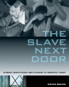 The Slave Next Door: Human Trafficking and Slavery in America Today