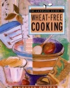 The Complete Guide to Wheat-Free Cooking