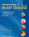 Pathophysiology of Heart Disease: A Collaborative Project of Medical Students and Faculty (PATHOPHYSIOLOGY OF HEART DISEASE (LILLY))