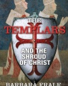 The Templars and the Shroud of Christ