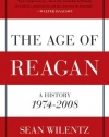 The Age of Reagan: A History, 1974-2008 (American History)