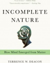 Incomplete Nature: How Mind Emerged from Matter