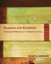 Hearing and Knowing: Theological Reflections on Christianity in Africa