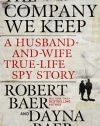 The Company We Keep: A Husband-and-Wife True-Life Spy Story