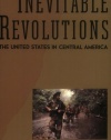 Inevitable Revolutions: The United States in Central America (Second Edition)