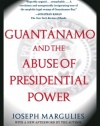 Guantanamo and the Abuse of Presidential Power