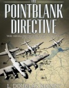 The Pointblank Directive: Three Generals and the Untold Story of the Daring Plan that Saved D-Day