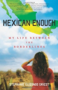 Mexican Enough: My Life between the Borderlines