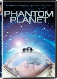 Phantom Planet - In COLOR! Also Includes the Original Black-and-White Version which has been Beautifully Restored and Enhanced!