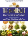 The pH Miracle: Balance Your Diet, Reclaim Your Health