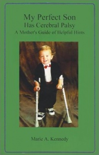 My Perfect Son Has Cerebral Palsy: A Mother's Guide of Helpful Hints