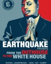 Earthquake Presents: From the Outhouse to the Whitehouse