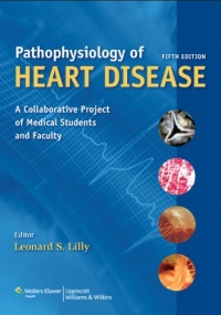 Pathophysiology of Heart Disease: A Collaborative Project of Medical Students and Faculty (PATHOPHYSIOLOGY OF HEART DISEASE (LILLY))