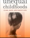 Unequal Childhoods: Class, Race, and Family Life, 2nd Edition with an Update a Decade Later