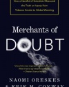 Merchants of Doubt: How a Handful of Scientists Obscured the Truth on Issues from Tobacco Smoke to Global Warming