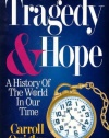 Tragedy & Hope: A History of the World in Our Time