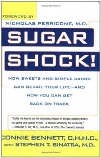 Sugar Shock!: How Sweets and Simple Carbs Can Derail Your Life-- and How YouCan Get Back on Track