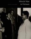 America s Miracle Man in Vietnam: Ngo Dinh Diem, Religion, Race, and U.S. Intervention in Southeast Asia (American Encounters/Global Interactions)