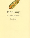 Hot Dog: A Global History (Reaktion Books - Edible)