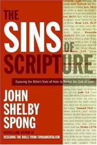 The Sins of Scripture: Exposing the Bible's Texts of Hate to Reveal the God of Love