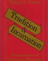 Tradition and Incarnation: Foundations of Christian Theology