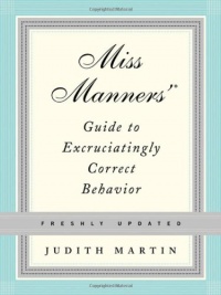 Miss Manners' Guide to Excruciatingly Correct Behavior (Freshly Updated)