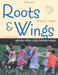 Roots and Wings, Revised Edition: Affirming Culture in Early Childhood Programs