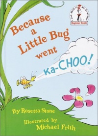 Because a Little Bug Went Ka-Choo! (Beginner Books(R))