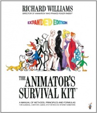 The Animator's Survival Kit--Revised Edition: A Manual of Methods, Principles and Formulas for Classical, Computer, Games, Stop Motion and Interne