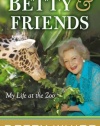 Betty & Friends: My Life at the Zoo