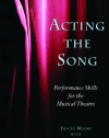 Acting the Song: Performance Skills for the Musical Theatre