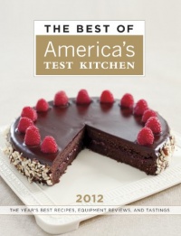 The Best of America's Test Kitchen 2012: The Year's Best Recipes, Equipment Reviews, and Tastings (Best of America's Test Kitchen Cookbook: The Year's Best Recipes)