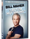 Bill Maher: But I'm Not Wrong