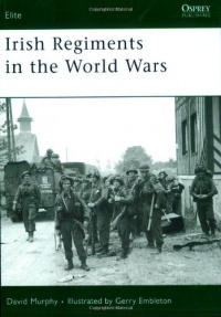 Irish Regiments in the World Wars (Elite)