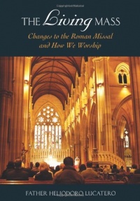 The Living Mass: Changes to the Roman Missal and How We Worship