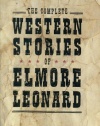 The Complete Western Stories of Elmore Leonard