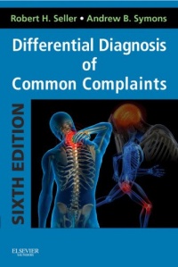 Differential Diagnosis of Common Complaints: with STUDENT CONSULT Online Access, 6e (Differential Diagnosis of Common Complaints (Seller))