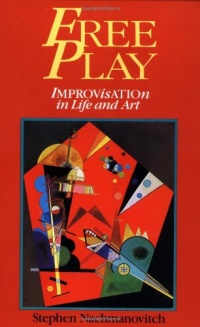 Free Play: Improvisation in Life and Art