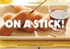 On a Stick!: 80 Party-Perfect Recipes