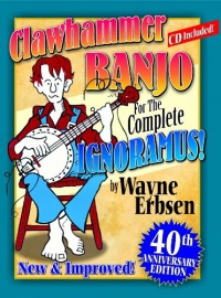 Clawhammer Banjo for the Complete Ignoramus 40th Anniversary Edition book w/ CD