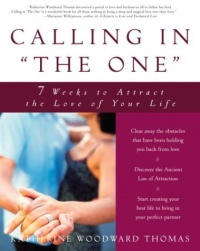 Calling in The One: 7 Weeks to Attract the Love of Your Life