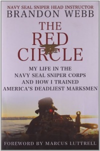 The Red Circle: My Life in the Navy SEAL Sniper Corps and How I Trained America's Deadliest Marksmen