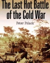 THE LAST HOT BATTLE OF THE COLD WAR: South Africa vs. Cuba in the Angolan Civil War