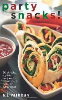 Party Snacks!: 50 Simple, Stylish Recipes to Make You a Popular Party Host (50 Series)