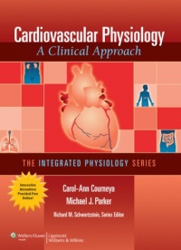 Cardiovascular Physiology: A Clinical Approach (Integrated Physiology)