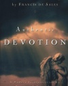 Authentic Devotion: A Modern Interpretation of Introduction to the Devout Life by Francis de Sales