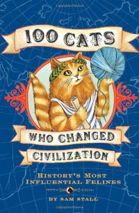 100 Cats Who Changed Civilization