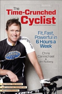 The Time-Crunched Cyclist, 2nd Ed.: Fit, Fast, Powerful in 6 Hours a Week (The Time-Crunched Athlete)