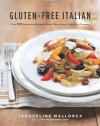 Gluten-Free Italian: Over 150 Irresistible Recipes without Wheat--from Crostini to Tiramisu