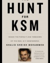 The Hunt for KSM: Inside the Pursuit and Takedown of the Real 9/11 Mastermind, Khalid Sheikh Mohammed